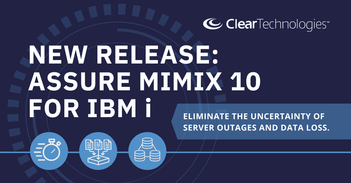 Newly Released Assure MIMIX 10 Provides 4 Key Benefits for Organizations with IBM i