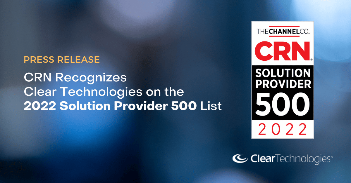 CRN Recognizes Clear Technologies on 2022 Solution Provider 500 List